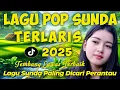 Lagu Lagu Sunda Lawas  Paling Merdu \u0026 Syahdu | Pop Sunda Full Album 2025