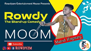 mom u0026 me rowdy the stand up comedy manish hingmang rowdyzm