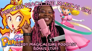 Download Princess Peach Is in Her Magical Girl Era | Nerdy Magical Girl Podcast MP3