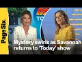 Mystery swirls as Savannah Guthrie returns to Today show w no explanation on abrupt exit