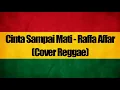 Lagu Cinta Sampai Mati - Raffa Affar (Cover Reggae) By As Tone