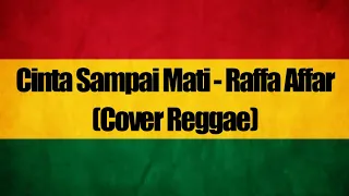 cinta sampai mati raffa affar cover reggae by as tone