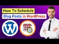 How to Schedule Blog Posts in WordPress Auto Publish Blog Post in WordPress