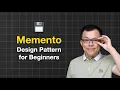 Memento Design Pattern Easy Guide for Beginners