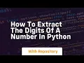 How to extract the digits of a number in python