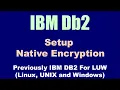 DB2 Setup Native Encryption