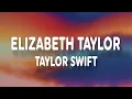 Download Lagu Taylor Swift - Elizabeth Taylor (Lyrics)