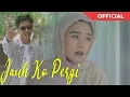 Lagu Jauh Ko Pergi - Anggi Valentia \u0026 Kkzd Blg  (Official Music Video) Lagu Timur Terbaru