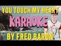 Download Lagu YOU TOUCH MY HEART -(KARAOKE VERSION) BY FRED BARON
