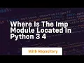 Where is the imp module located in Python 3 4