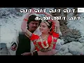 Lagu வா வா வா கண்ணா வா தா தா தா கவிதை தா எனக்கொரு சிறுகதை நீ || Vaa Vaa Kanna Vaa  || Love Duet H D Song