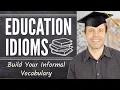17 Education Idioms Phrases Build your informal vocabulary