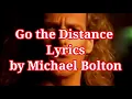 Download Lagu Go the Distance (lyrics) by Michael Bolton