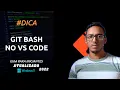 COMO INSTALAR VSCODE E GIT BASH NO WINDOWS ATUALIZADO 2022