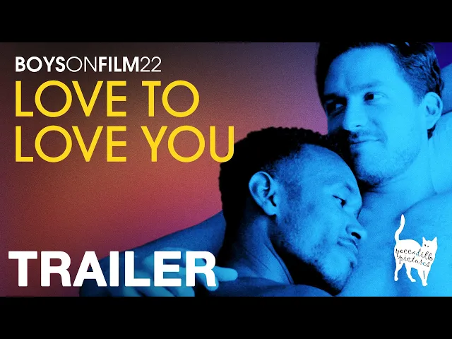 BOYS ON FILM 22: LOVE TO LOVE YOU - Official Trailer - Peccadillo Pictures