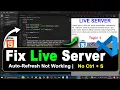live server not updating automatically 100 fix Auto refresh without Ctrl S