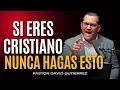 Si eres Cristiano Nunca Hagas esto [ Pastor David Gutiérrez ]