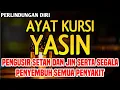 Download Lagu AYAT KURSI \u0026 YASIN PENGUSIR SETAN DAN PENYEMBUH SEGALA MACAM PENYAKIT MEDIS MAUPUN NON MEDIS 🤲