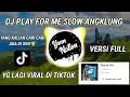 DJ PLAY FOR ME VERSI SLOW REMIX ANGKLUNG🎶 || YANG LAGI VIRAL DI TIKTOK🤙🎵