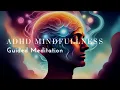Meditation for AD - Mindfullness Meditation for Calming the Mind Restless Thoughts