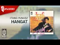 Download Lagu Itang Yunasz - Hangat (Official Karaoke Video)