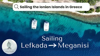 Sailing the Greek Ionian Islands: Lefkada & Meganisi