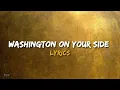 Washington On Your Side Lyrics