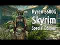 Ryzen 5600G OC Skyrim SE Best Graphics Settings