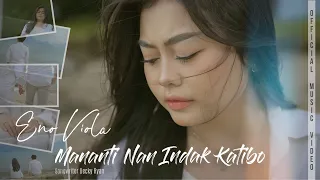 Download ENO VIOLA - MANANTI NAN INDAK KATIBO [ Official Musik Video ] MP3