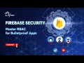 Master RBAC with Firebase Secure Your Data with Role-Based Access Control