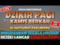 Download Lagu DZIKIR PAGI HARI KAMIS PEMBUKA PINTU REZEKI | ZIKIR PEMBUKA PINTU REZEKI | Dzikir Mustajab Pagi