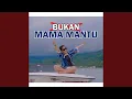 Lagu Bukan Mama Mantu
