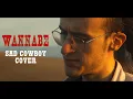 Lagu Spice Girls - WANNABE (Sad Cowboy Cover)