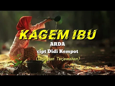 Download MP3 KAGEM IBU - ARDA cipt DIDI KEMPOT (Lirik dan Terjemahan)