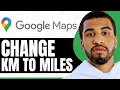 How To Change Google Maps From Kilometers To Miles - Step By Step
