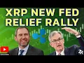 XRP New Fed Relief Rally!