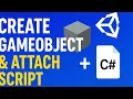 How to Create a GameObject Attach a Script in Unity Easy Beginner Tutorial