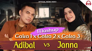 mashup caka 1 x caka 2 x caka 3 adibal vs janna official video 