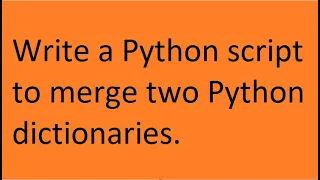 Write a Python script to merge two Python dictionaries