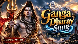 Ganga Dharay Ganga Dharay Song 🔱 | Mahadev Anthem | Created by Kaliyug #mahadev #song #spirituality