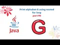 Print alphabet G using nested for loop part-90