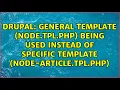 General template node tpl php being used instead of specific template node-article tpl php