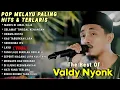 Download Lagu KUMPULAN LAGU TERPOPULER | MANIS DI AWAL SAJA - VALDY NYONK | POP MELAYU INDO  PALING VIRAL 2025