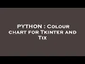 PYTHON Colour chart for Tkinter and Tix