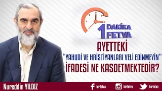 Ayetteki 'Yahudi ve Hristiyanları veli edinmeyin' ifadesi ne kastetmektedir?