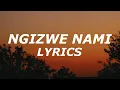 Download Lagu DJ Kayd Boizen - Ngizwe Nami (Lyrics)
