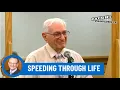 Speeding Through Life