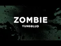 Download Lagu YUNGBLUD - Zombie (Lyrics)