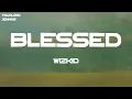 WizKid - Blessed (feat. Damian Marley) (Lyrics)