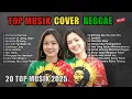 Lagu 🎵TOP COVER MUSIK REGGAE – 20 Top Musik 2025 Bikin Santai Cocok Untuk Cafe